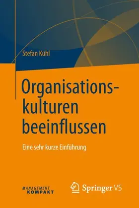 Kühl |  Organisationskulturen beeinflussen | Buch |  Sack Fachmedien