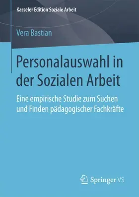 Bastian |  Personalauswahl in der Sozialen Arbeit | Buch |  Sack Fachmedien
