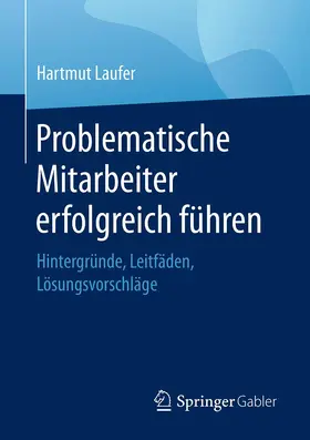 Laufer |  Problematische Mitarbeiter erfolgreich führen | Buch |  Sack Fachmedien