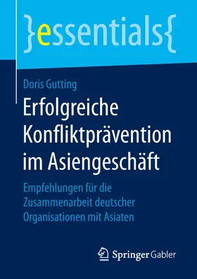 Gutting | Erfolgreiche Konfliktprävention im Asiengeschäft | Buch | 978-3-658-20619-2 | sack.de