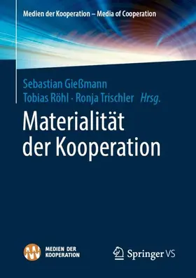 Gießmann / Trischler / Röhl |  Materialität der Kooperation | Buch |  Sack Fachmedien