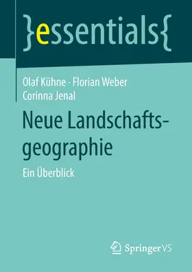 Kühne / Weber / Jenal | Neue Landschaftsgeographie | E-Book | sack.de