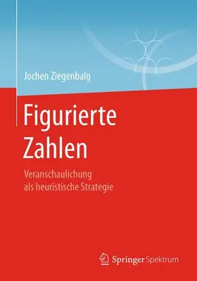 Ziegenbalg |  Figurierte Zahlen | Buch |  Sack Fachmedien