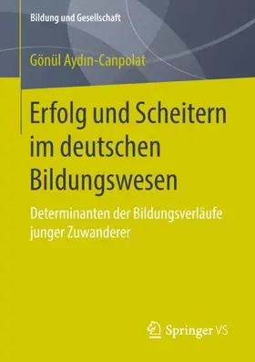 Aydin-Canpolat / Aydin-Canpolat |  Erfolg und Scheitern im deutschen Bildungswesen | Buch |  Sack Fachmedien