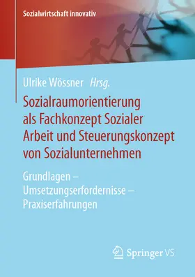 Wössner | Sozialraumorientierung als Fachkonzept Sozialer Arbeit und Steuerungskonzept von Sozialunternehmen | E-Book | sack.de