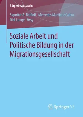 Rohloff / Lange / Martínez Calero |  Soziale Arbeit und Politische Bildung in der Migrationsgesellschaft | Buch |  Sack Fachmedien
