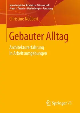 Neubert | Gebauter Alltag | Buch | 978-3-658-21097-7 | sack.de