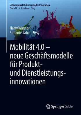 Kabel / Wagner |  Mobilität 4.0 -  neue Geschäftsmodelle für Produkt- und Dienstleistungsinnovationen | Buch |  Sack Fachmedien