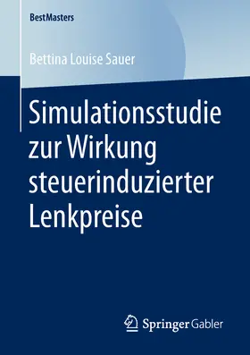 Sauer |  Simulationsstudie zur Wirkung steuerinduzierter Lenkpreise | eBook | Sack Fachmedien