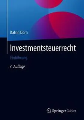 Dorn | Dorn, K: Investmentsteuerrecht | Buch | 978-3-658-21477-7 | sack.de