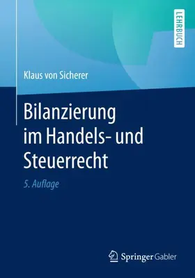 von Sicherer |  Bilanzierung im Handels- und Steuerrecht | Buch |  Sack Fachmedien