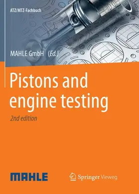 MAHLE International GmbH / Mahle GmbH |  Pistons and engine testing | Buch |  Sack Fachmedien