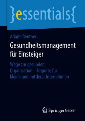 Bentner |  Gesundheitsmanagement für Einsteiger | Buch |  Sack Fachmedien