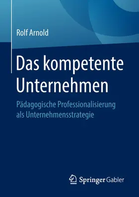 Arnold |  Das kompetente Unternehmen | Buch |  Sack Fachmedien