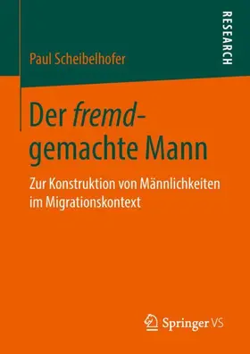 Scheibelhofer |  Der fremd-gemachte Mann | Buch |  Sack Fachmedien