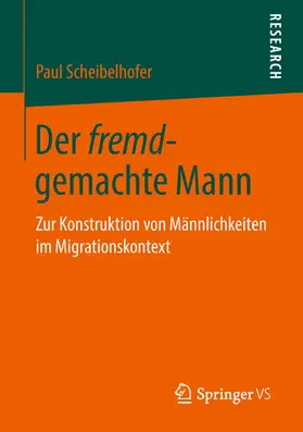 Scheibelhofer | Der fremd-gemachte Mann | E-Book | sack.de