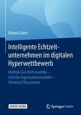 Eckert |  Intelligente Echtzeitunternehmen im digitalen Hyperwettbewerb | Buch |  Sack Fachmedien