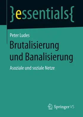 Ludes |  Brutalisierung und Banalisierung | Buch |  Sack Fachmedien