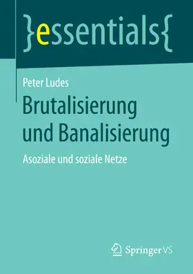 Ludes | Brutalisierung und Banalisierung | E-Book | sack.de