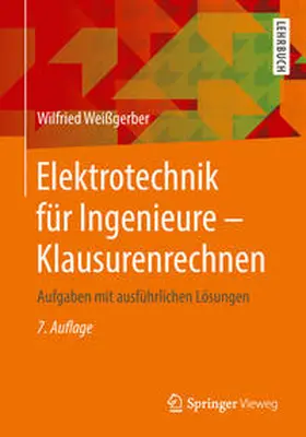 Weißgerber |  Elektrotechnik für Ingenieure - Klausurenrechnen | eBook | Sack Fachmedien