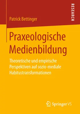 Bettinger | Praxeologische Medienbildung | E-Book | sack.de