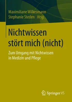 Steden / Wilkesmann |  Nichtwissen stört mich (nicht) | Buch |  Sack Fachmedien