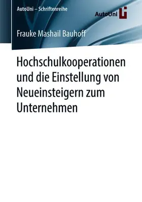 Bauhoff |  Hochschulkooperationen und die Einstellung von Neueinsteigern zum Unternehmen | Buch |  Sack Fachmedien