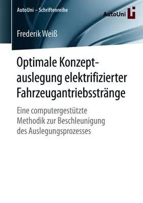 Weiß |  Optimale Konzeptauslegung elektrifizierter Fahrzeugantriebsstränge | Buch |  Sack Fachmedien