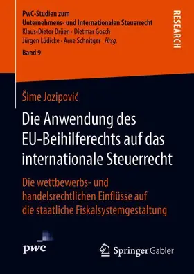 Jozipovic / Jozipovic |  Die Anwendung des EU-Beihilferechts auf das internationale Steuerrecht | Buch |  Sack Fachmedien