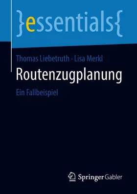 Liebetruth / Merkl |  Routenzugplanung | Buch |  Sack Fachmedien
