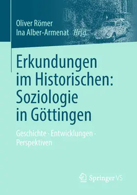 Römer / Alber-Armenat |  Erkundungen im Historischen: Soziologie in Göttingen | eBook | Sack Fachmedien