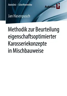 Hasenpusch |  Methodik zur Beurteilung eigenschaftsoptimierter Karosseriekonzepte in Mischbauweise | Buch |  Sack Fachmedien