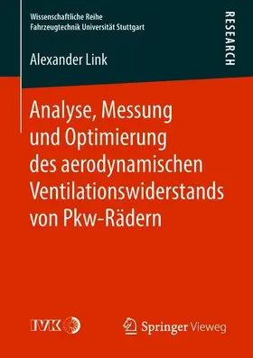 Link |  Analyse, Messung und Optimierung des aerodynamischen Ventilationswiderstands von Pkw-Rädern | Buch |  Sack Fachmedien