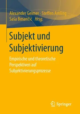 Geimer / Bosancic / Amling |  Subjekt und Subjektivierung | Buch |  Sack Fachmedien