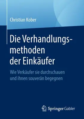 Kober |  Die Verhandlungsmethoden der Einkäufer | Buch |  Sack Fachmedien