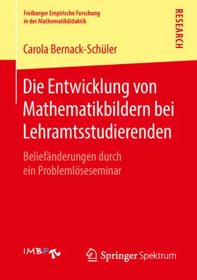Bernack-Schüler |  Die Entwicklung von Mathematikbildern bei Lehramtsstudierenden | eBook | Sack Fachmedien