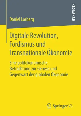 Lorberg |  Digitale Revolution, Fordismus und Transnationale Ökonomie | eBook | Sack Fachmedien