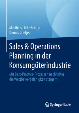 Lütke Entrup / Goetjes |  Sales & Operations Planning in der Konsumgüterindustrie | eBook | Sack Fachmedien
