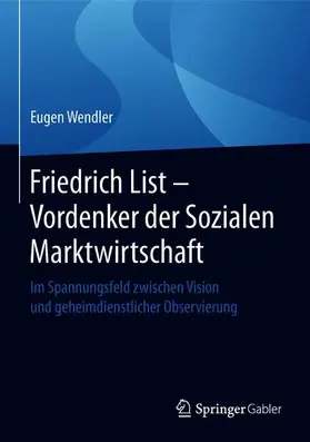 Wendler |  Friedrich List - Vordenker der Sozialen Marktwirtschaft | Buch |  Sack Fachmedien