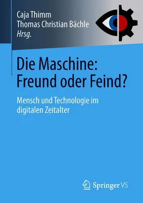 Bächle / Thimm |  Die Maschine: Freund oder Feind? | Buch |  Sack Fachmedien