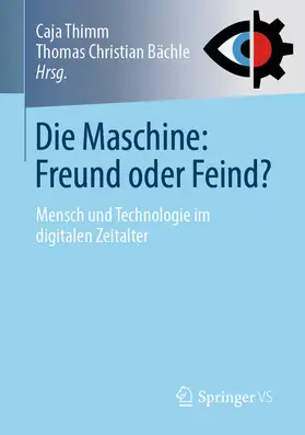 Thimm / Bächle |  Die Maschine: Freund oder Feind? | eBook | Sack Fachmedien