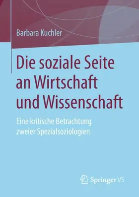 Kuchler |  Die soziale Seite an Wirtschaft und Wissenschaft | Buch |  Sack Fachmedien