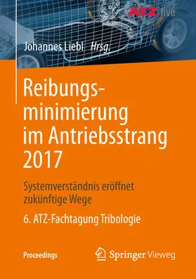 Liebl |  Reibungsminimierung im Antriebsstrang 2017 | eBook | Sack Fachmedien