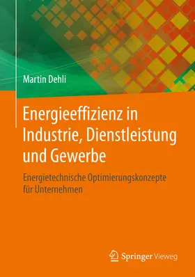 Dehli |  Energieeffizienz in Industrie, Dienstleistung und Gewerbe | eBook | Sack Fachmedien