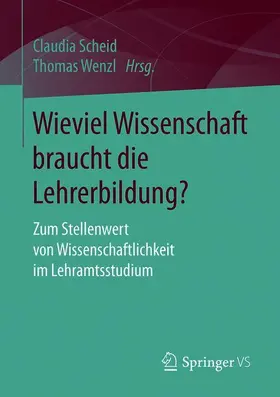 Wenzl / Scheid |  Wieviel Wissenschaft braucht die Lehrerbildung? | Buch |  Sack Fachmedien