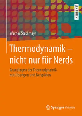 Stadlmayr |  Thermodynamik - nicht nur für Nerds | Buch |  Sack Fachmedien