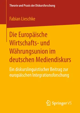 Lieschke |  Die Europäische Wirtschafts- und Währungsunion im deutschen Mediendiskurs | eBook | Sack Fachmedien