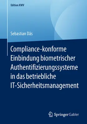 Däs | Compliance-konforme Einbindung biometrischer Authentifizierungssysteme in das betriebliche IT-Sicherheitsmanagement | E-Book | sack.de