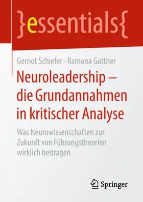 Gattner / Schiefer |  Neuroleadership - die Grundannahmen in kritischer Analyse | Buch |  Sack Fachmedien