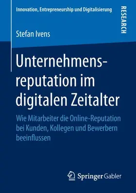 Ivens |  Unternehmensreputation im digitalen Zeitalter | Buch |  Sack Fachmedien